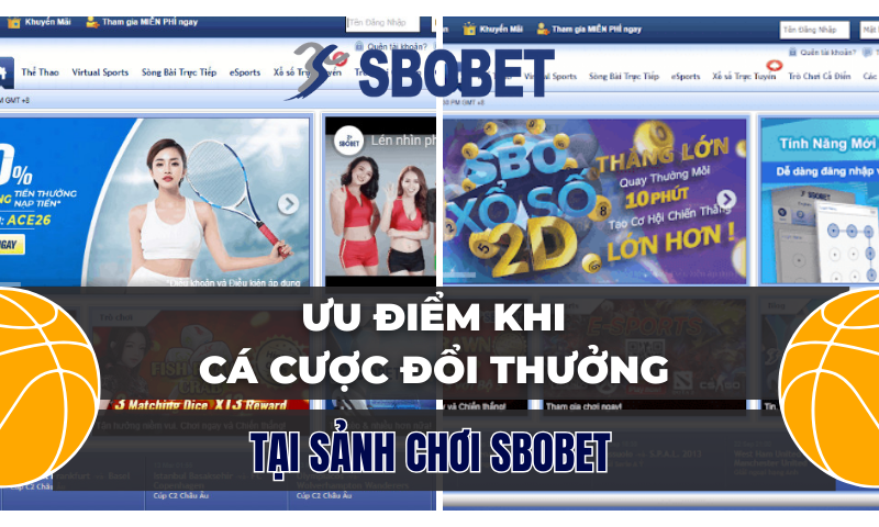 Ưu điểm khi cá cược đổi thưởng tại sảnh chơi SBOBET